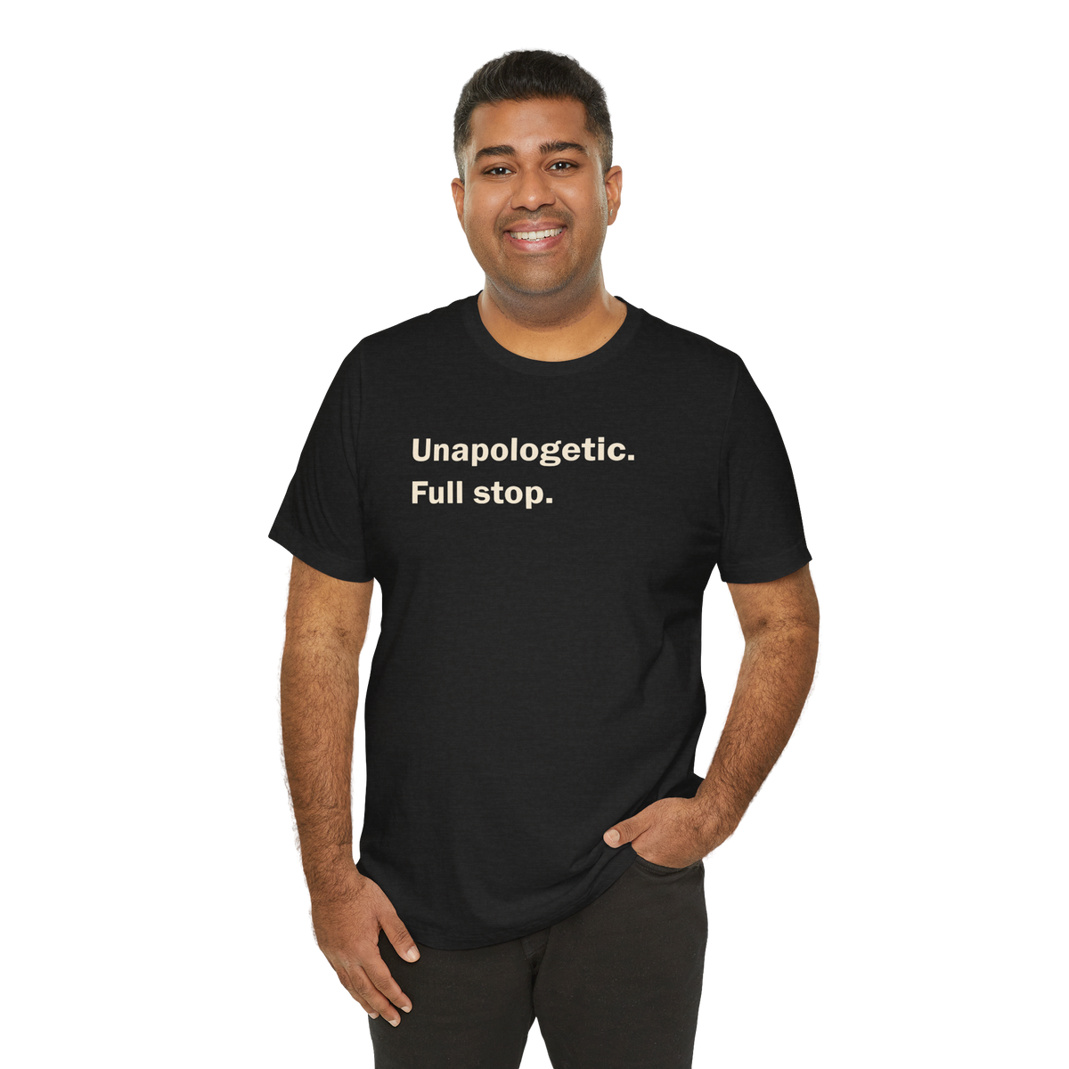 Unapologetic. Full Stop. — Unisex T-Shirt