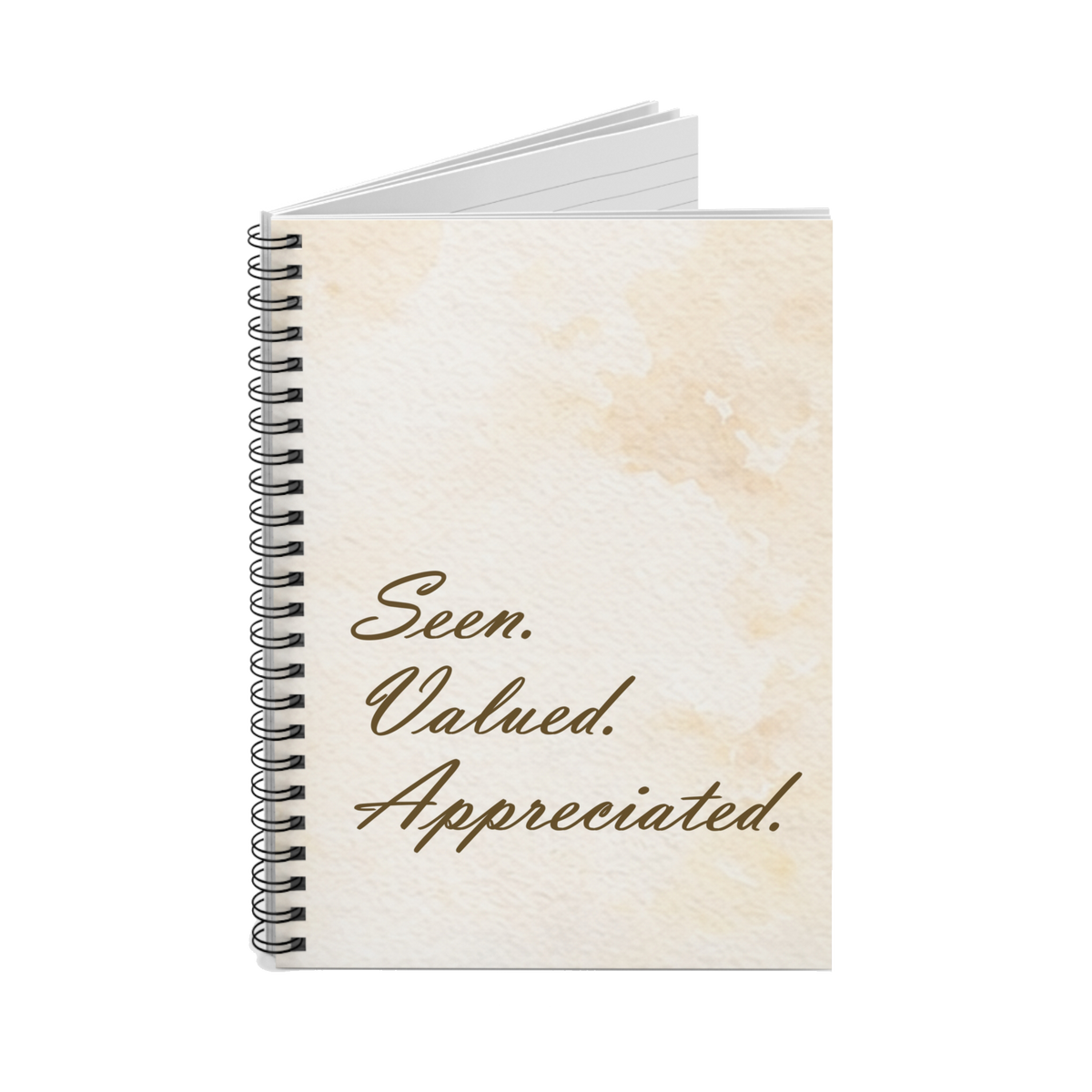 Seen. Valued. Appreciated. — Spiral Notebook