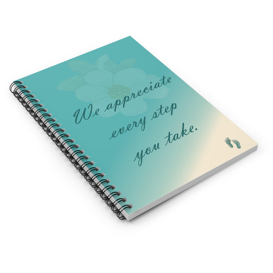 We Appreciate Every Step, Spiral Notebook - Teal