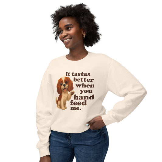 It Tastes Better When You Hand Feed Me Unisex Lightweight Crewneck Sweatshirt