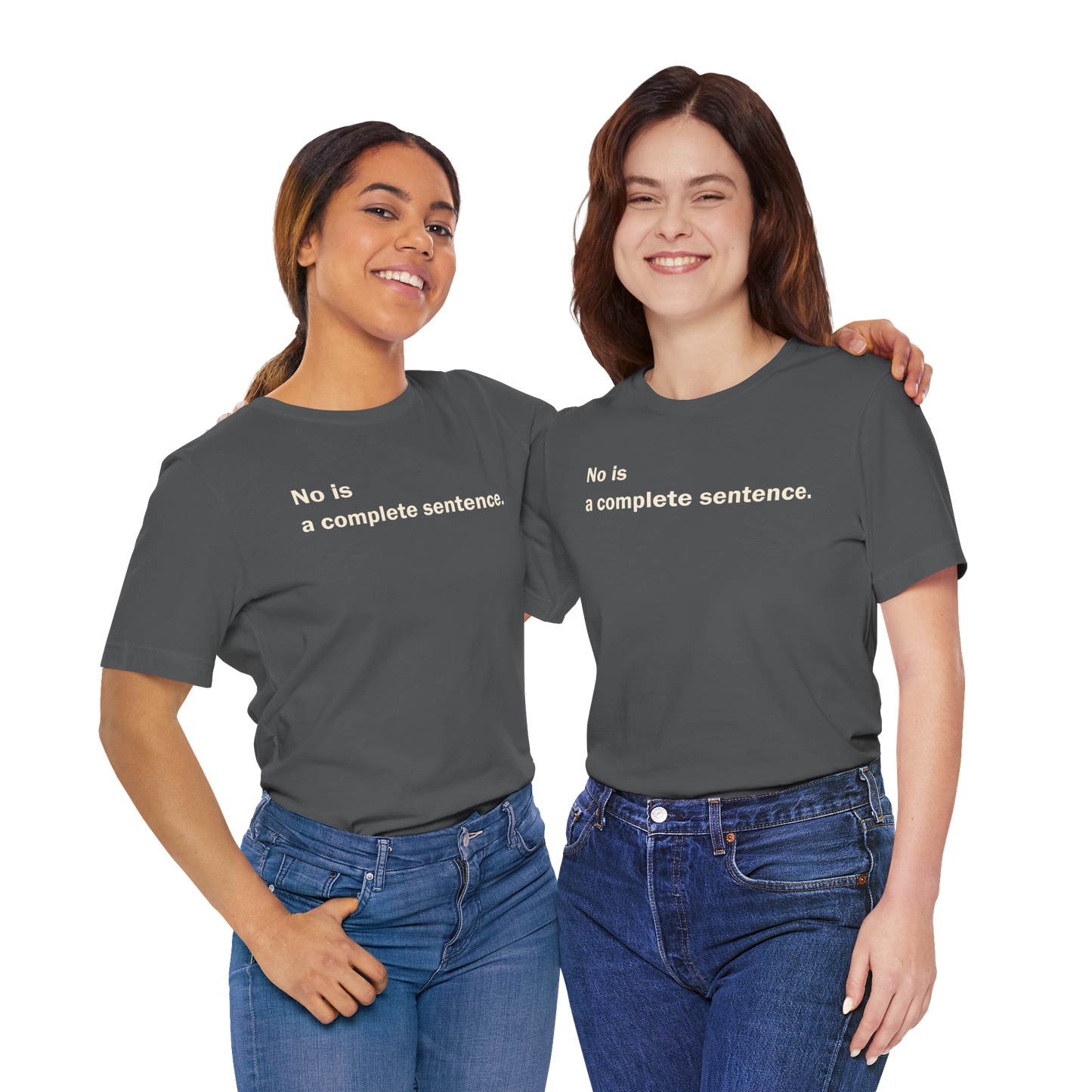 No Is A Complete Sentence, Tee