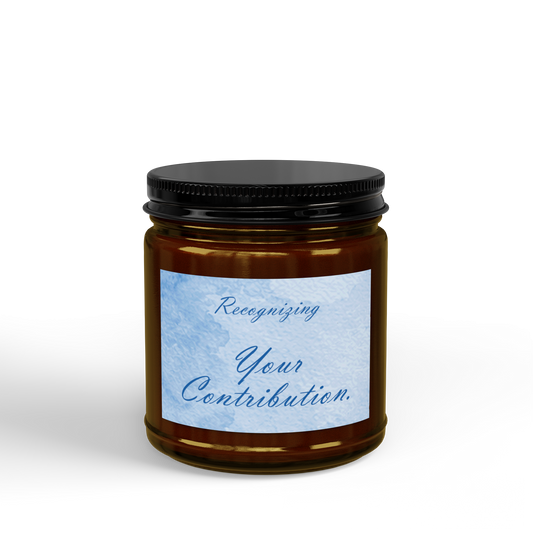 Recognizing Your Contribution, Soy Candle, 4oz & 9oz