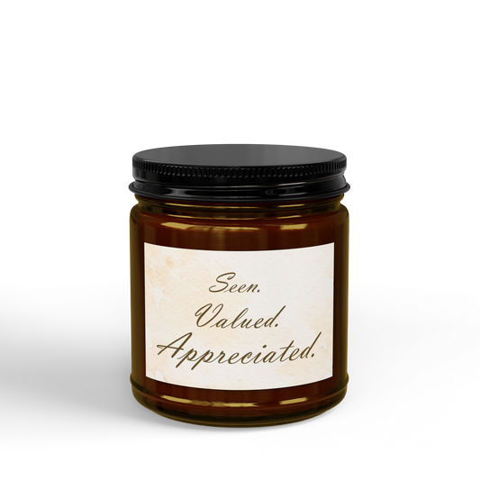 Seen. Valued. Appreciated., Soy Candle, 4oz & 9oz