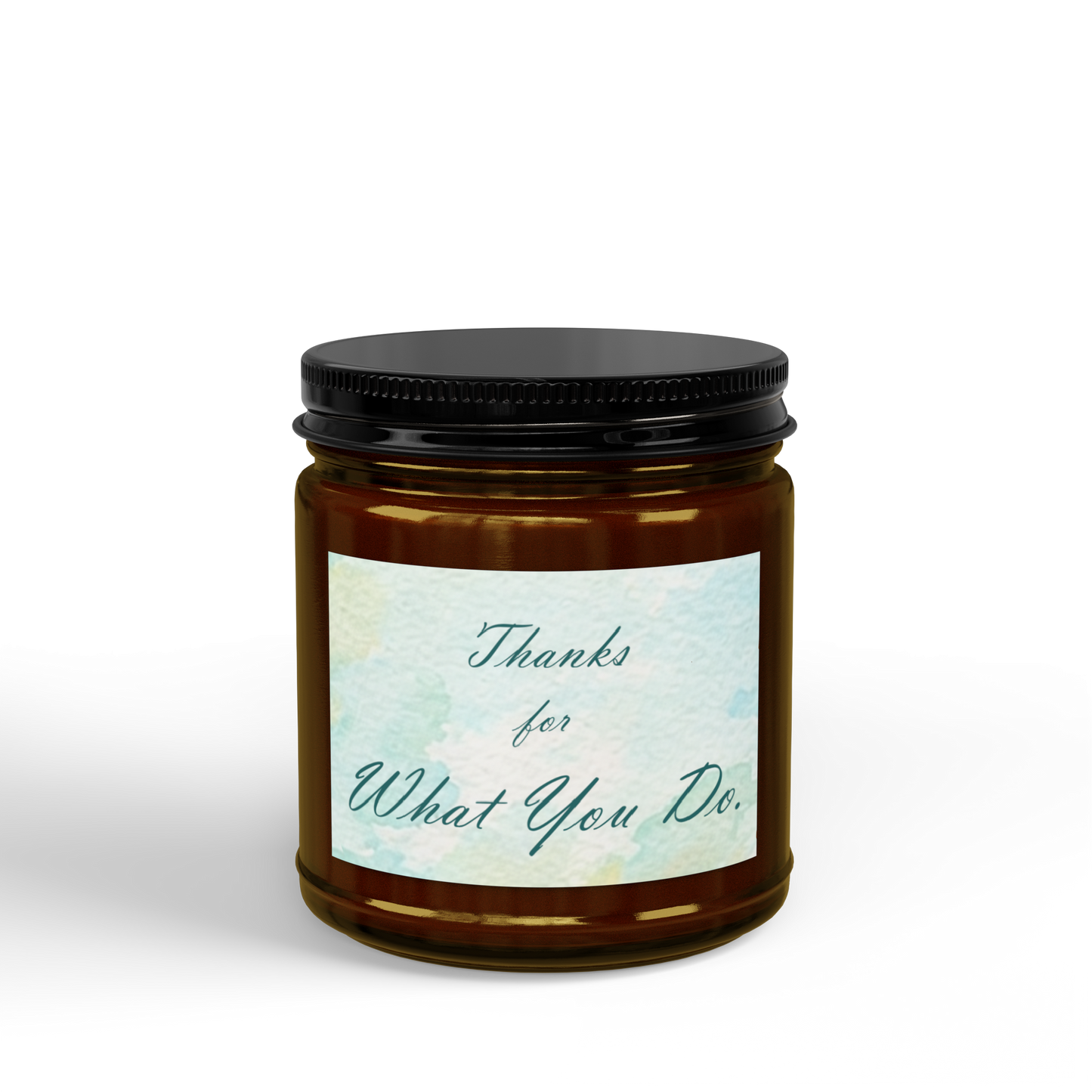 Thanks for What You Do., Soy Candle, 4oz & 9oz
