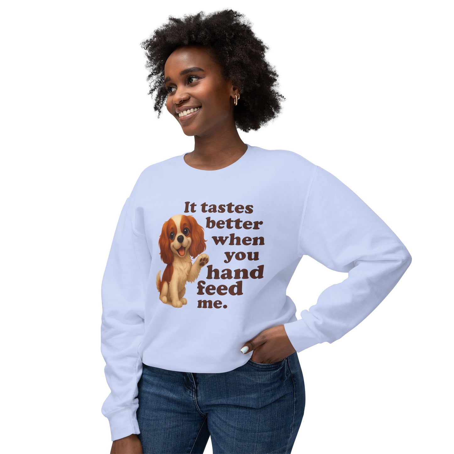 It Tastes Better When You Hand Feed Me Unisex Lightweight Crewneck Sweatshirt