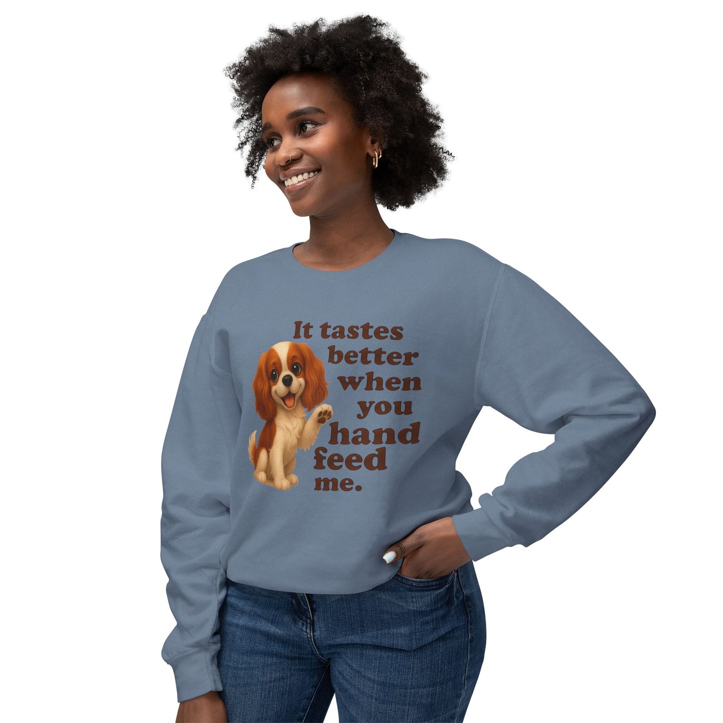 It Tastes Better When You Hand Feed Me Unisex Lightweight Crewneck Sweatshirt